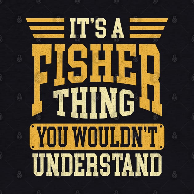 It's A Fisher Thing You Wouldn't Understand by Vcormier